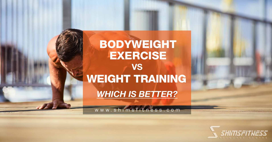 bodyweight exercise or weight training better